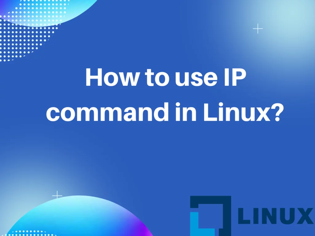 How-to-use-IP-command-in-Linux